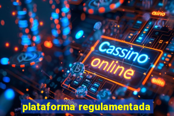 plataforma regulamentada